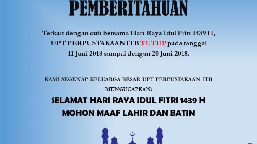 Pengumuman libur Idul Fitri UPT Perpustakaan ITB