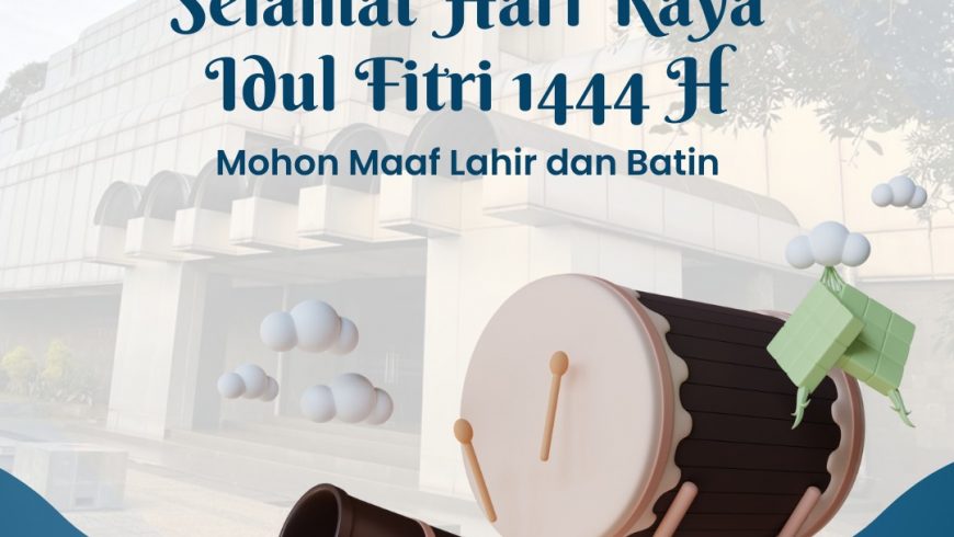 Selamat Hari Raya Idul Fitri 1444 H