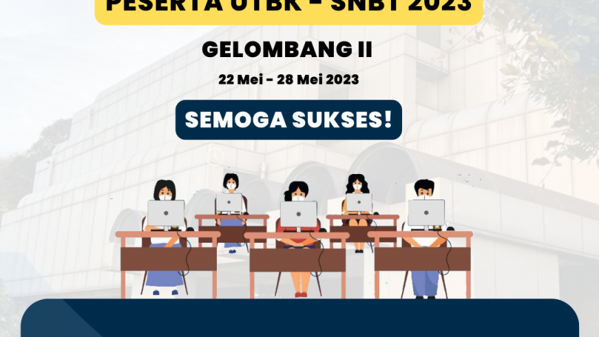 Selamat Berjuang Peserta UTBK – SNBT 2023 Gelombang II