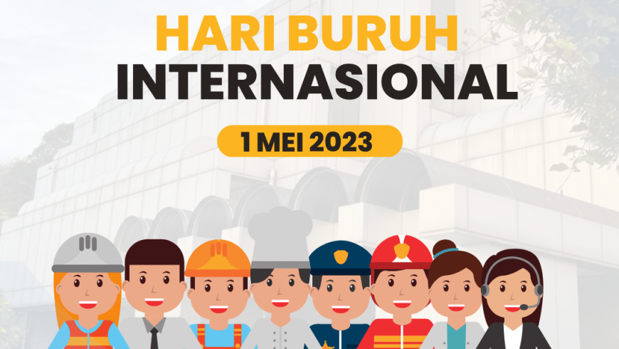 Selamat Hari Buruh Internasional 2023