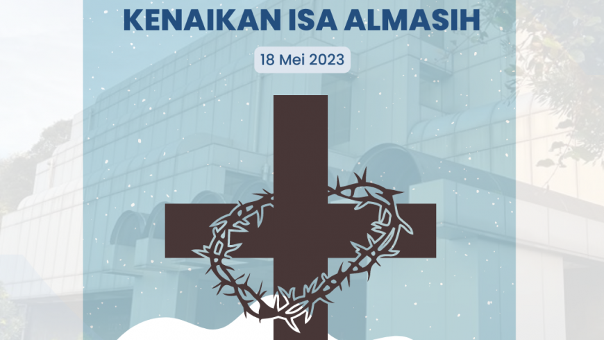 Selamat Memperingati Hari Kenaikan Isa Almasih 2023