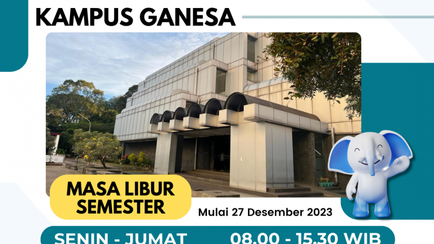 Waktu operasional layanan Perpustakaan ITB Kampus Ganesa masa libur semester