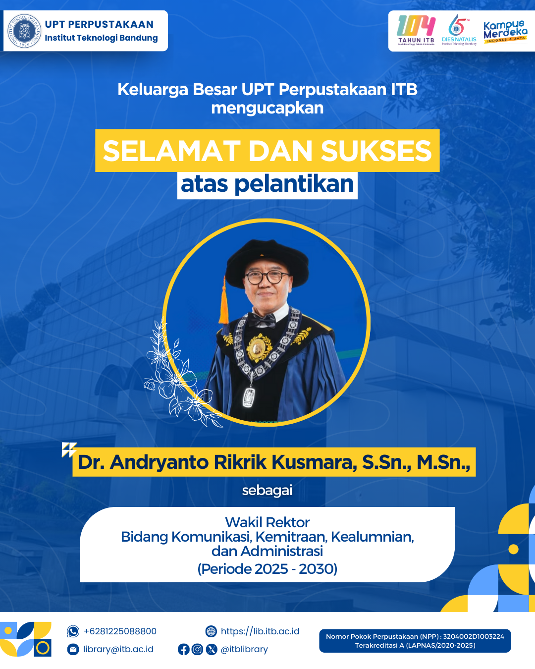 Selamat dan Sukses atas pelantikan Wakil Rektor Bidang Komunikasi, Kemitraan, Kealumnian, dan Administrasi, Dr. Andryanto Rikrik Kusmara, S.Sn., M.Sn.