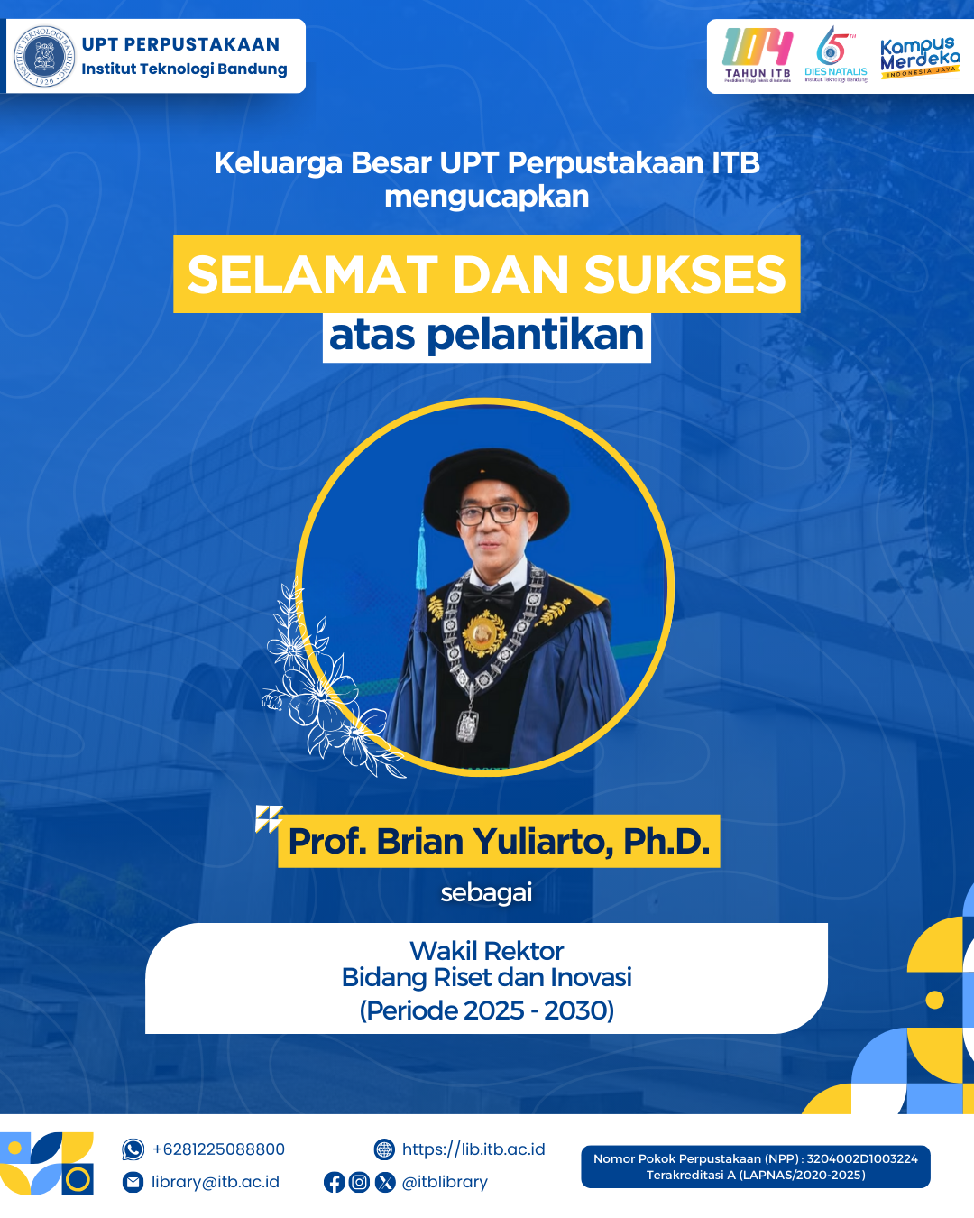 Selamat dan Sukses atas pelantikan Wakil Rektor Bidang Riset dan Inovasi, Prof. Brian Yuliarto, Ph.D.