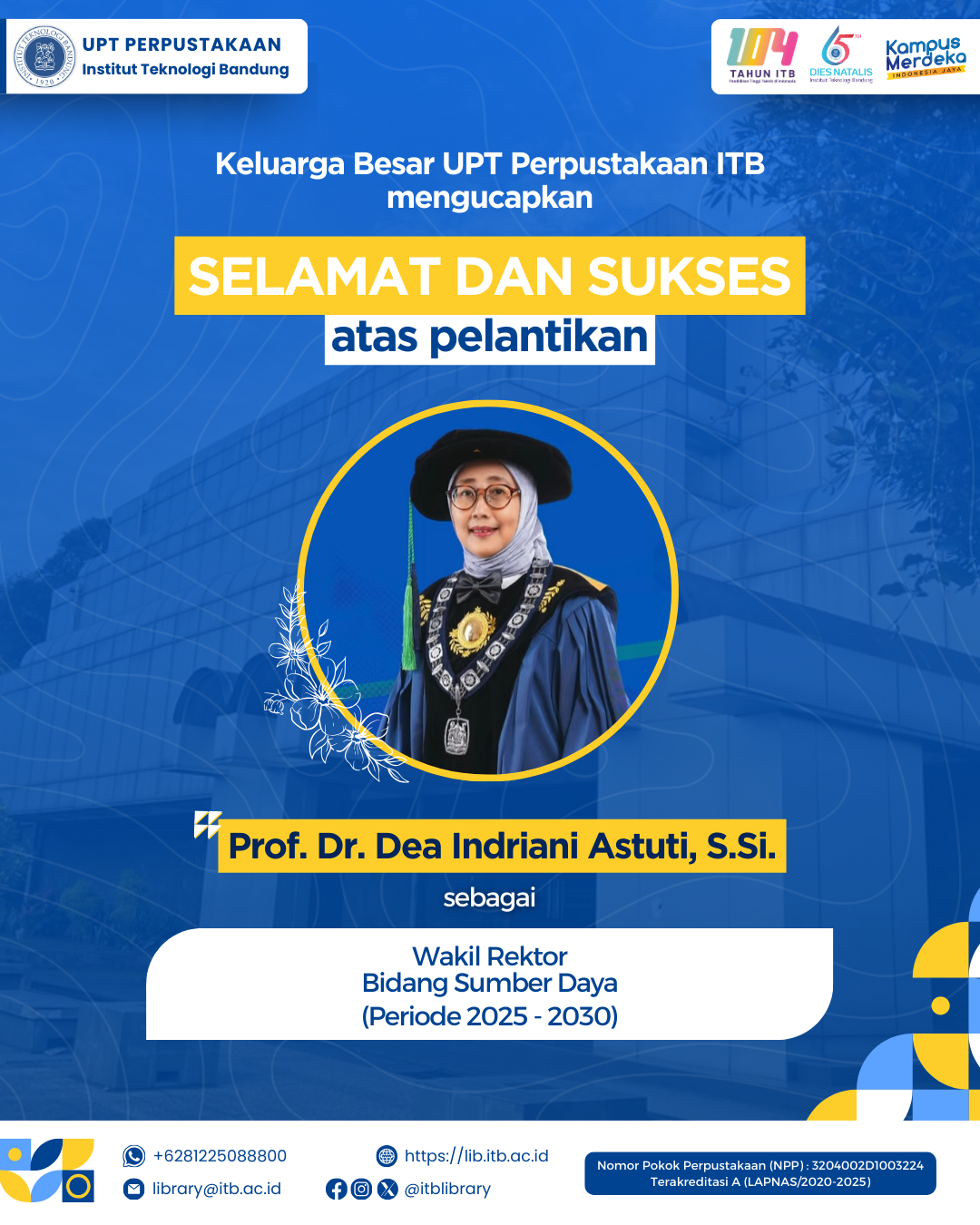 Selamat dan Sukses atas pelantikan Wakil Rektor Bidang Sumber Daya, Prof. Dr. Dea Indriani Astuti, S.Si.