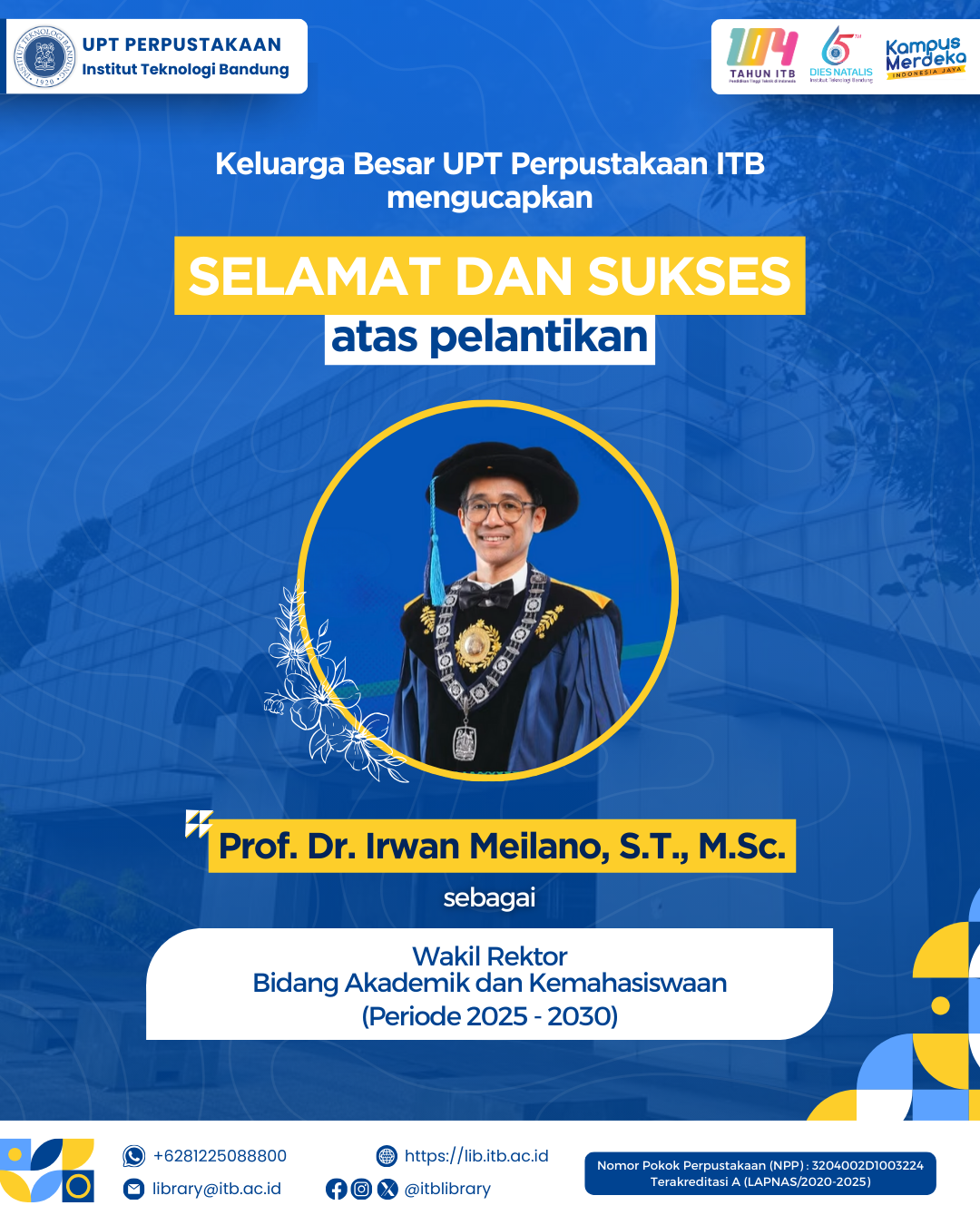 Selamat dan sukses atas pelantikan Wakil Rektor Bidang Akademik dan Kemahasiswaan, Prof. Dr. Irwan Meilano, S.T., M.Sc.