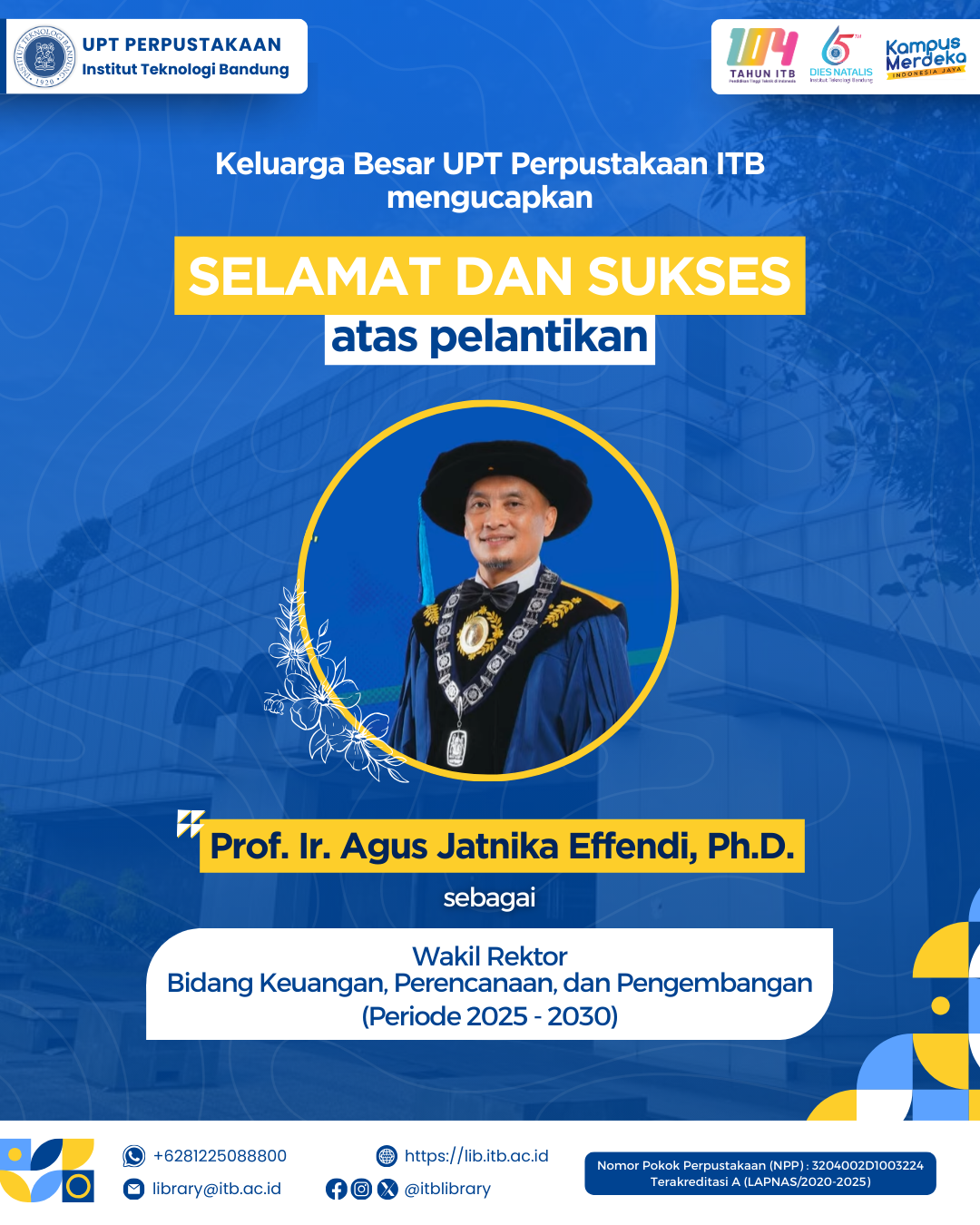 Selamat dan Sukses atas pelantikan Wakil Rektor Bidang Keuangan, Perencanaan, dan Pengembangan, Prof. Ir. Agus Jatnika Effendi, Ph.D.