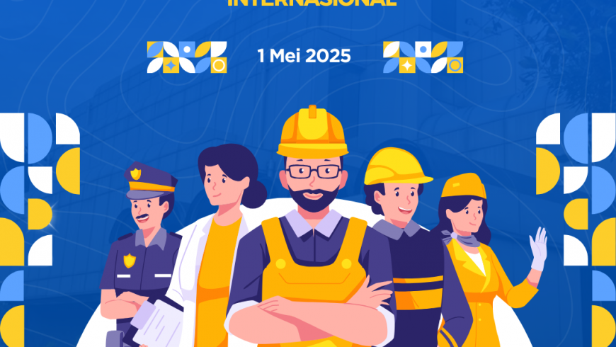 Selamat Memperingati Hari Buruh Internasional 2025