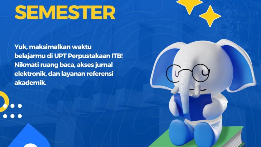 Maksimalkan Waktu Belajar di UPT Perpustakaan ITB
