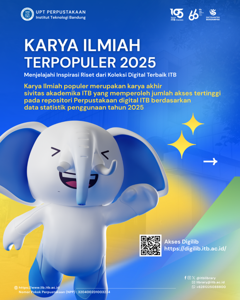Karya Ilmiah Terpopuler 2025: Tugas Akhir, Tesis, dan Disertasi dengan Akses Tertinggi di Digital Library ITB
